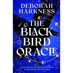 The Black Bird Oracle: The exhilarating new All Souls novel featuring Diana Bishop and Matthew Clairmont
