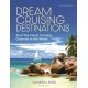 Dream Cruising Destinations 2nd edition: 25 of the Finest Cruising Grounds in the World