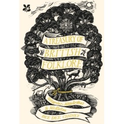 A Treasury of British Folklore: Maypoles, Mandrakes and Mistletoe