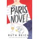 The Paris Novel: The gorgeously uplifting new novel about living - and eating - deliciously