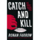Catch and Kill: Lies, Spies and a Conspiracy to Protect Predators