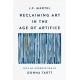 Reclaiming Art in the Age of Artifice