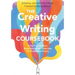 The Creative Writing Coursebook: Forty-Four Authors Share Advice and Exercises for Fiction and Poetry