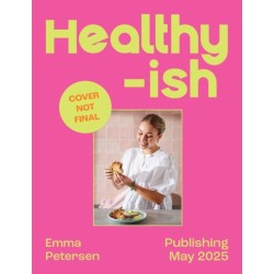 Healthyish: All the Goodness with None of the Fuss