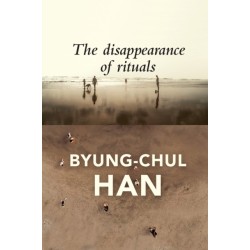 The Disappearance of Rituals: A Topology of the Present