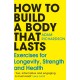 How To Build a Body That Lasts: Exercises for Longevity, Strength and Health