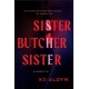 Sister, Butcher, Sister: The Debut Serial Killer Thriller for Fans of Karin Slaughter Books