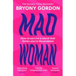 Mad Woman: Binge Eating. Menopause. OCD: How To Survive a World That Thinks You're The Problem