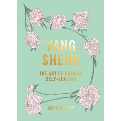 Yang Sheng: The Art of Chinese Self-Healing