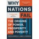 Why Nations Fail: FROM THE WINNERS OF THE NOBEL PRIZE IN ECONOMICS: The Origins of Power, Prosperity and Poverty