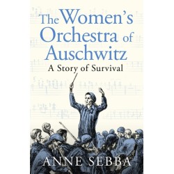 The Women’s Orchestra of Auschwitz: A Story of Survival