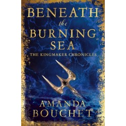 Beneath the Burning Sea: Enter an epic world of romantic fantasy