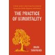 The Practice of Immortality: A Monk’s Guide to Discovering Your Unlimited Potential for Health, Happiness, and Positivity