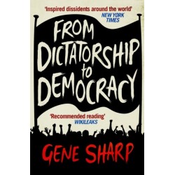 From Dictatorship to Democracy: A Guide to Nonviolent Resistance