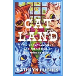 Catland: Feline Enchantment and the Making of the Modern World