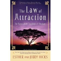 The Law of Attraction: The Basics of the Teachings of Abraham