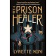 The Prison Healer: A dark, gripping YA fantasy from bestselling author Lynette Noni