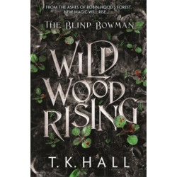 The Blind Bowman: Wildwood Rising