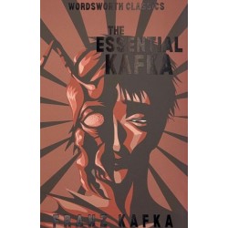The Essential Kafka: The Castle- The Trial- Metamorphosis and Other Stories