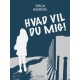 Hvad vil du mig!