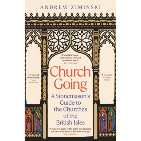 Church Going: A Stonemason's Guide to the Churches of the British Isles