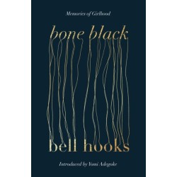 Bone Black: The undiscovered memoir from the author of the cult classic ALL ABOUT LOVE