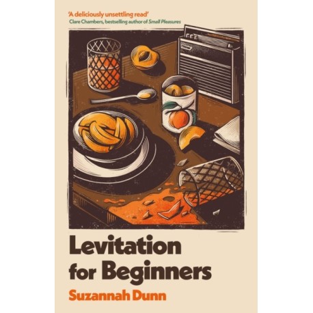 Levitation for Beginners: SHORTLISTED FOR THE NERO FICTION PRIZE 2024