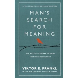 Man's Search For Meaning: The classic tribute to hope from the Holocaust (With New Material)