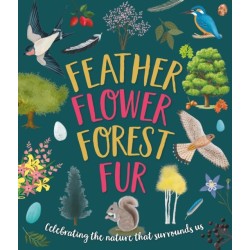 Feather, Flower, Forest, Fur: Celebrating The Nature That Surrounds Us