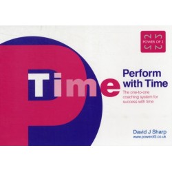 Perform with Time: The One-to-one Coaching System for Success with Time