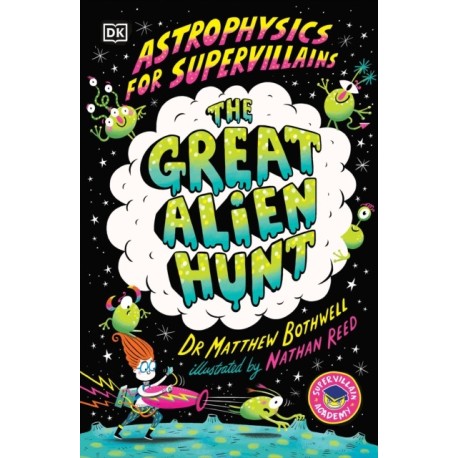 Astrophysics for Supervillains 2 The Great Alien Hunt