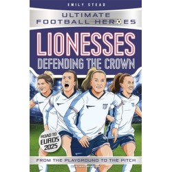 Lionesses: Defending the Crown (Ultimate Football Heroes): Collect them all!