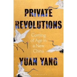 Private Revolutions: Coming of Age in a New China - THE SUNDAY TIMES BESTSELLER
