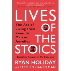 Lives of the Stoics: The Art of Living from Zeno to Marcus Aurelius