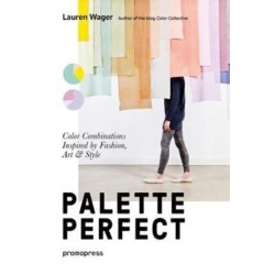 Palette Perfect: Color Combinations Inspired by Fashion, Art & Style