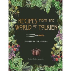 Recipes from the World of Tolkien: Inspired by the Legends