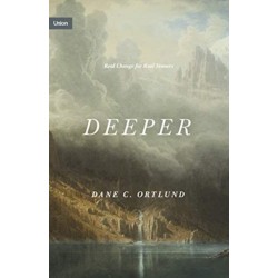 Deeper: Real Change for Real Sinners