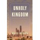 Unholy Kingdom: Religion, Corruption and Violence in Saudi Arabia