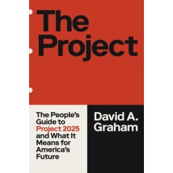 The Project: How Project 2025 is Reshaping America and the World