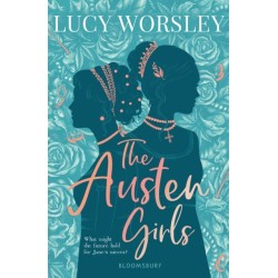 The Austen Girls: the life of Jane Austen as you've never seen it before, from historian LUCY WORSLEY