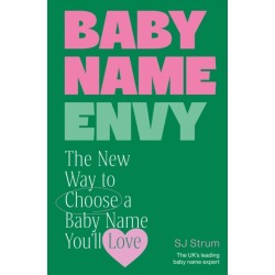 Baby Name Envy: The New Way to Choose a Baby Name You’ll Love