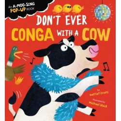 Don't Ever Conga with a Cow