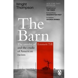 The Barn: The Murder of Emmett Till and the Cradle of American Racism