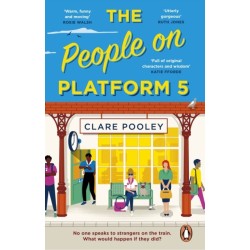 The People on Platform 5: A feel-good and uplifting read with unforgettable characters from the bestselling author of The Authenticity Project