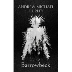 Barrowbeck: The chilling new novel from the author of Starve Acre