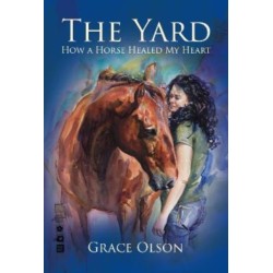 The Yard: How A Horse Healed My Heart