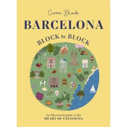 Barcelona, Block by Block: An Illustrated Guide to the Heart of Catalonia