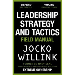Leadership Strategy and Tactics: Learn to Lead Like a Navy SEAL