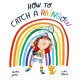 How to Catch a Rainbow