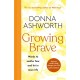 Growing Brave: Words to soothe fear and let in more life: THE INSTANT SUNDAY TIMES BESTSELLER